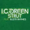 I.C. Green - Strut (feat. Busta Rhymes) - Single